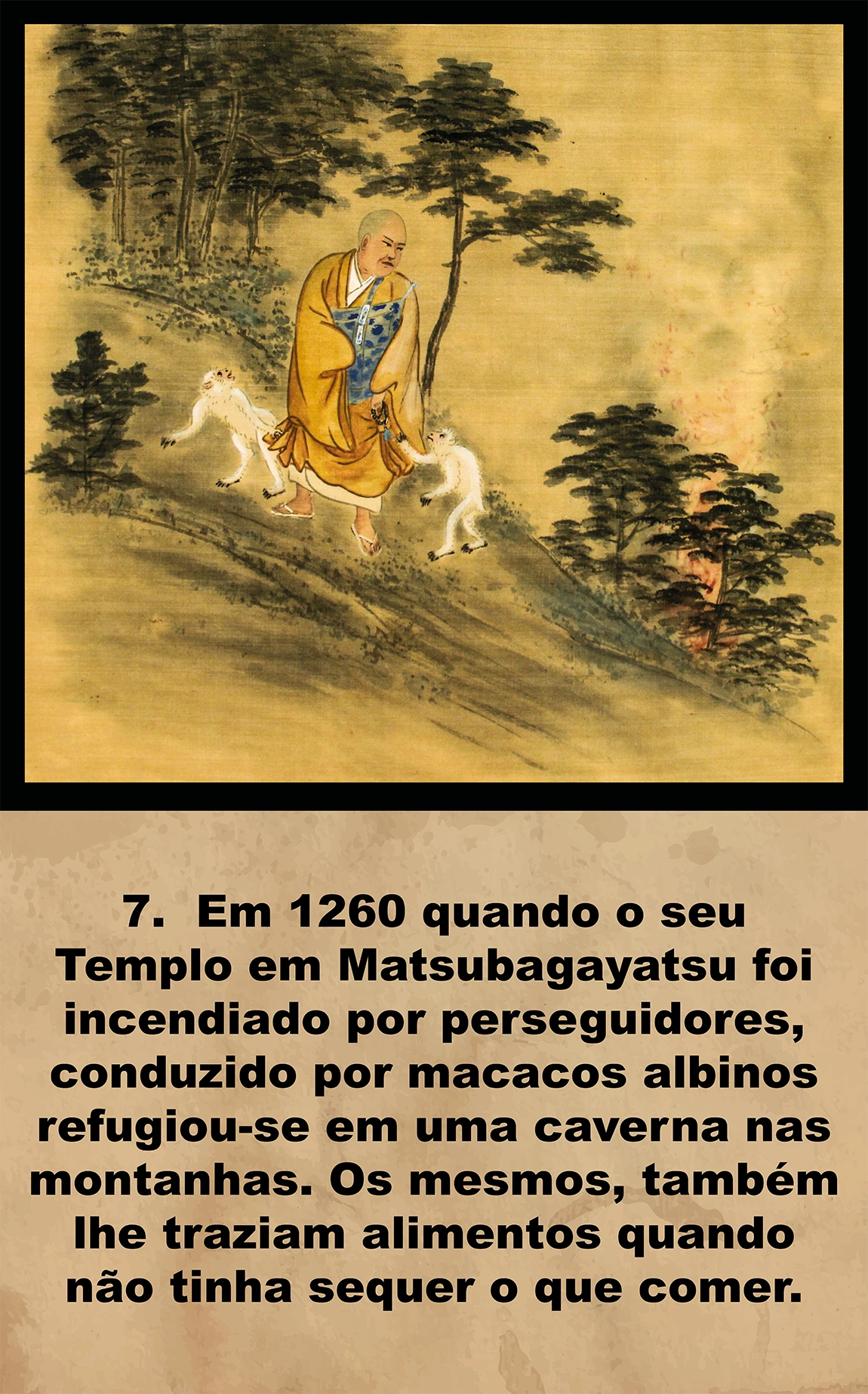 1260- Seu Templo em Matsubagayatsu foi incendiado por perseguidores